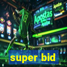 super bid